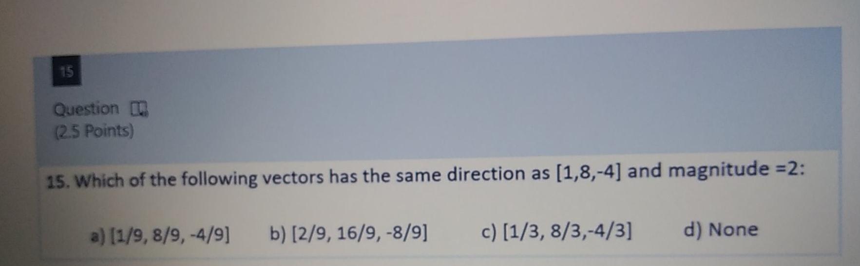 Solved 15 Question (2.5 Points) 15. Which of the following | Chegg.com