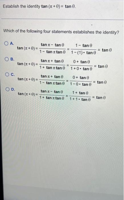 Establish the identity \( \tan (\pi+\theta)=\tan \theta \). Which of the following four statements establishes the identity?