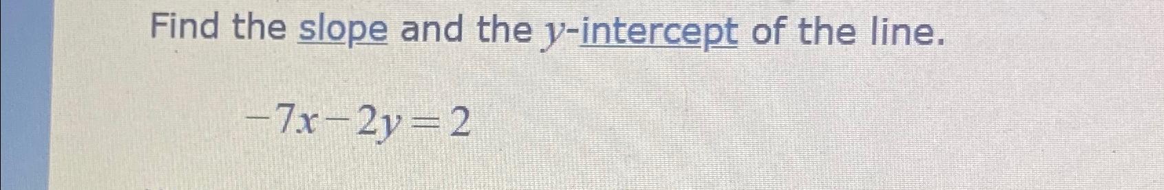 find the slope of the line y= 2 7 x 1 2