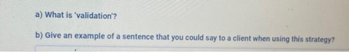 Solved A) What Is 'validation'? B) Give An Example Of A | Chegg.com