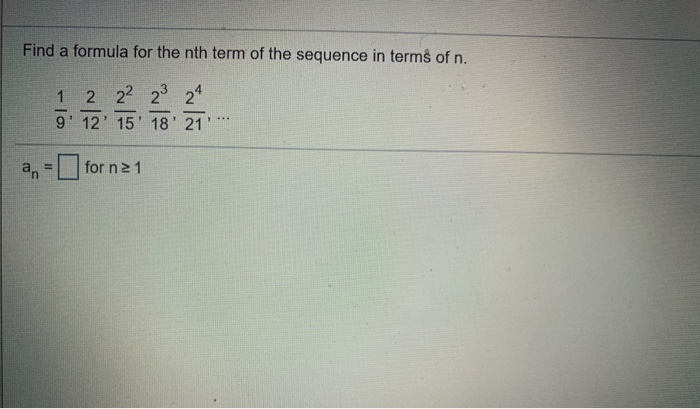 Solved Find a formula for the nth term of the sequence in | Chegg.com
