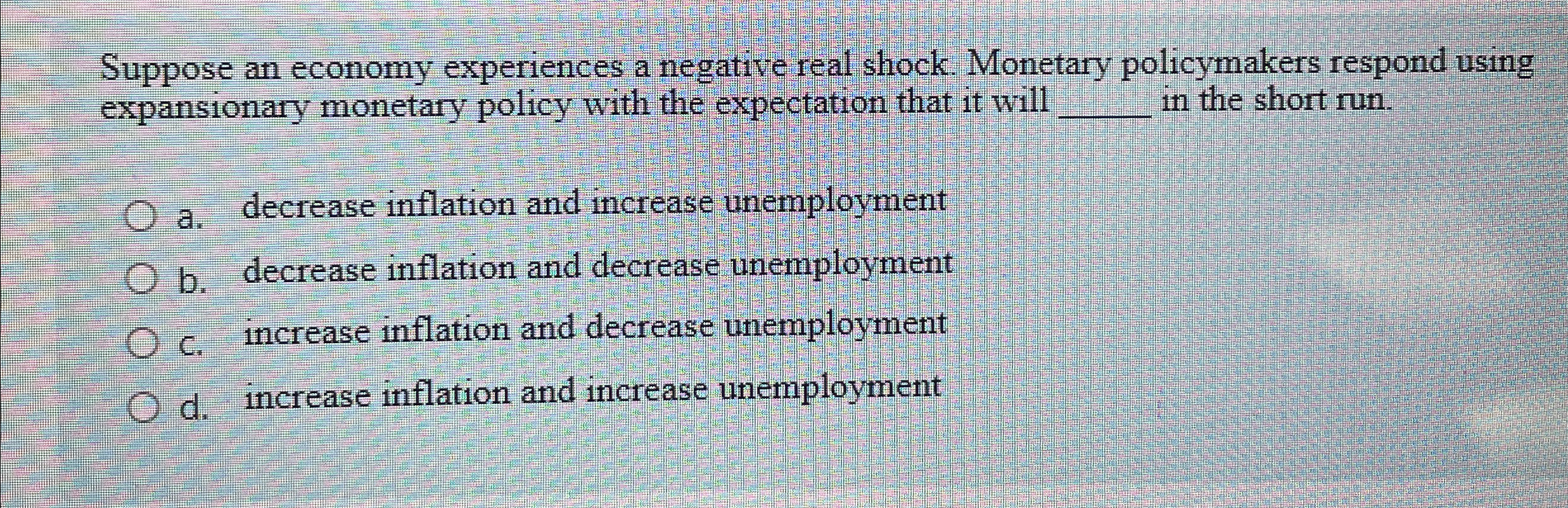 Solved Suppose an economy experiences a negative real shock. | Chegg.com