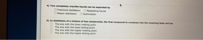 Solved 4) Two completely miscible liquids can be separated | Chegg.com