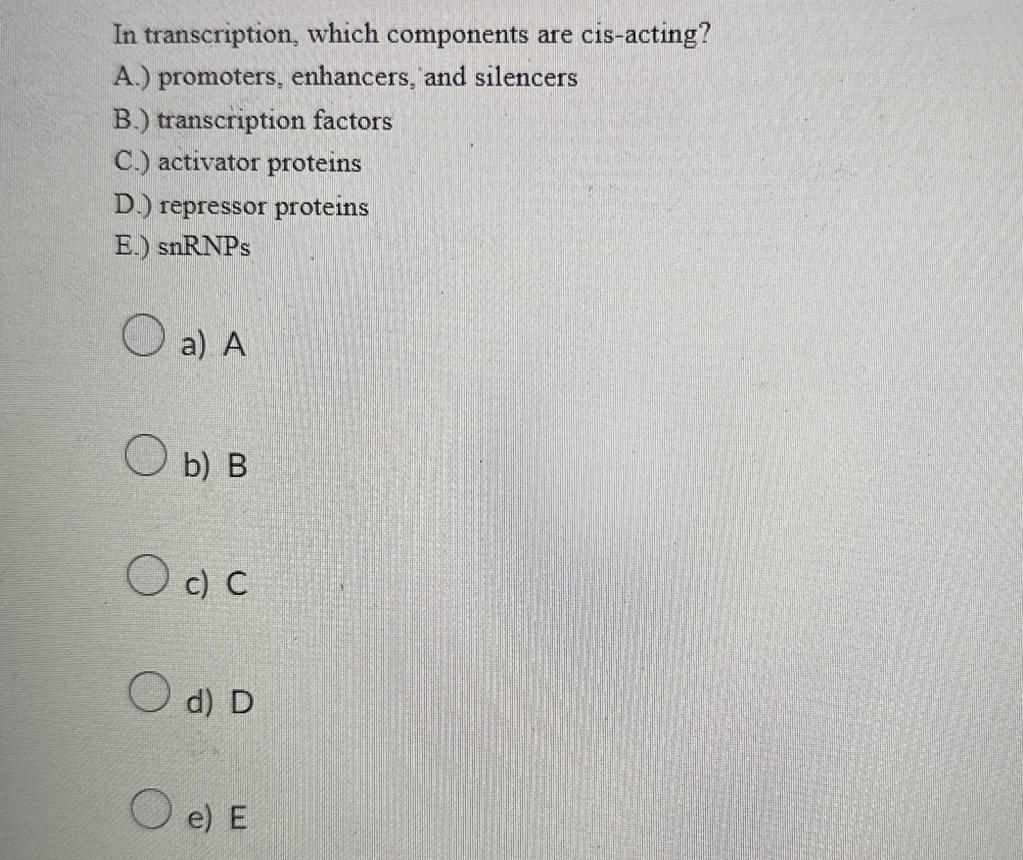 Solved In transcription, which components are cisacting?A.)