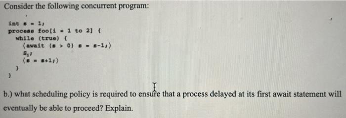 Solved Consider the following concurrent program: int - 1) | Chegg.com