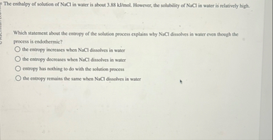 Solved The enthalpy of solution of NaCl in water is aboul | Chegg.com