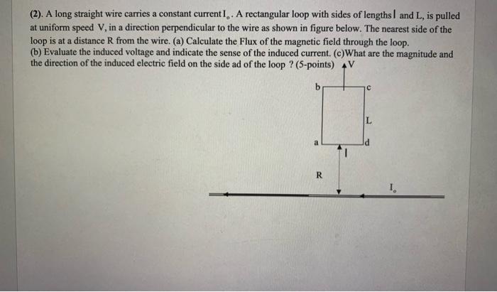 Solved (2). A long straight wire carries a constant current | Chegg.com