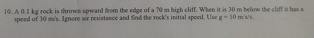 Solved 10. A 0.1 kg rock is thrown upward from the edge of a | Chegg.com