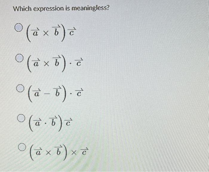 Solved Which expression is meaningless? | Chegg.com