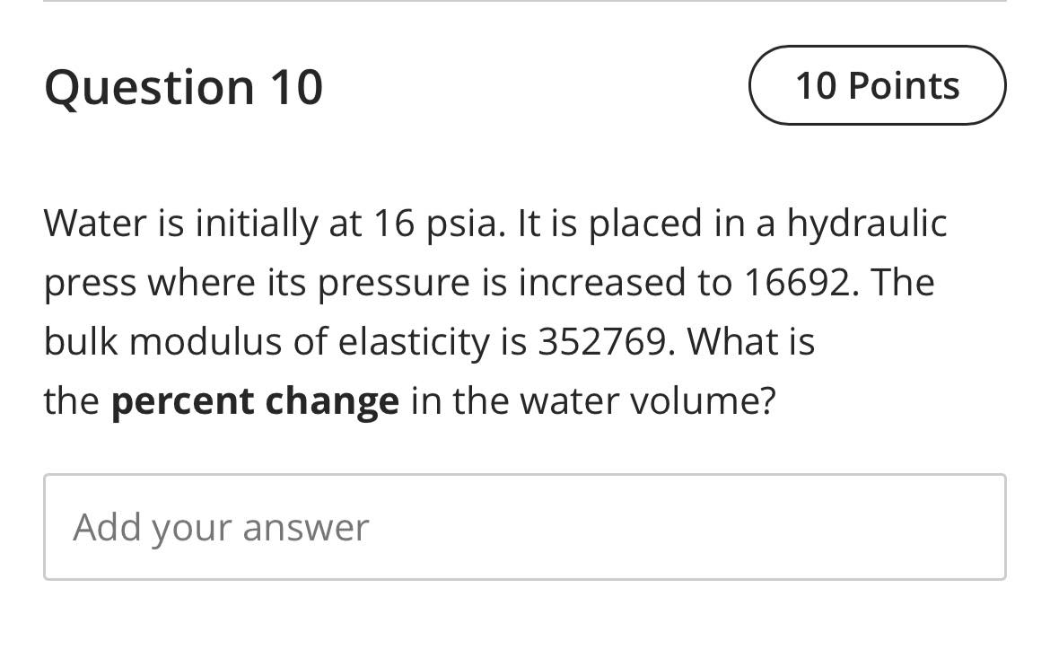 Solved Question 10Water is initially at 16 ﻿psia. It is | Chegg.com
