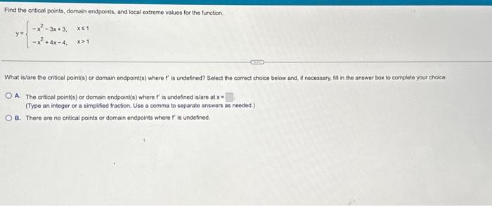 Solved Find the critical points, domain endpoints, and local | Chegg.com