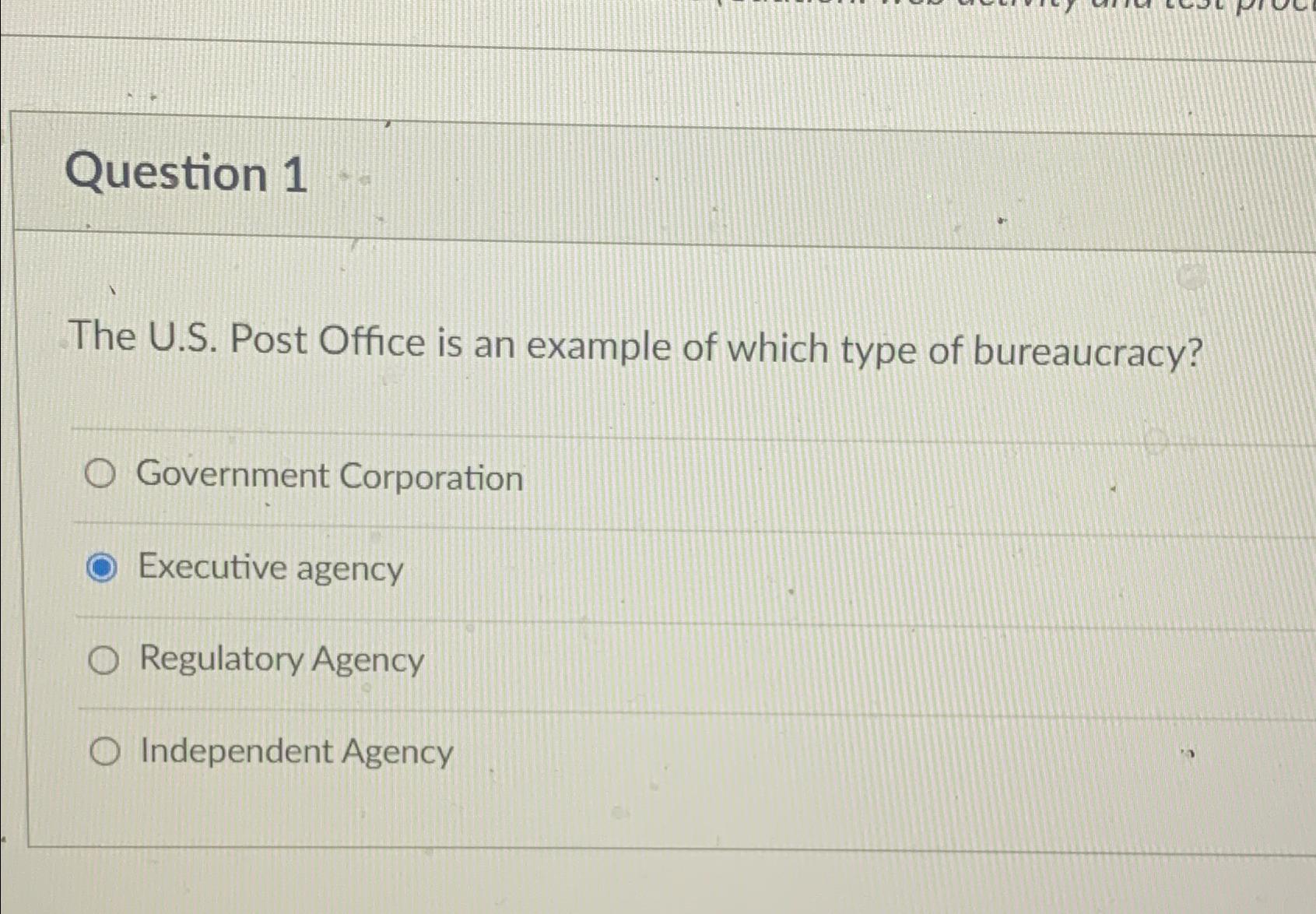 Solved Question 1The U.S. ﻿Post Office is an example of | Chegg.com