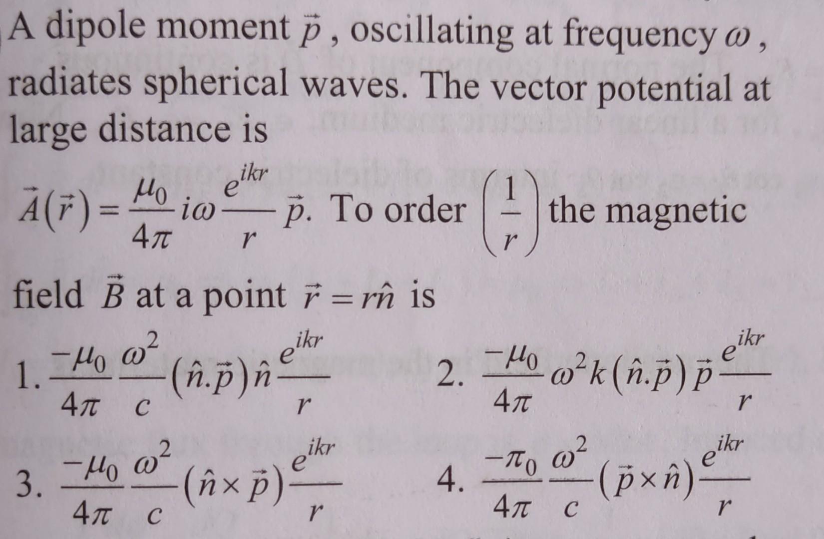 Solved A dipole moment p, oscillating at frequency ω, | Chegg.com