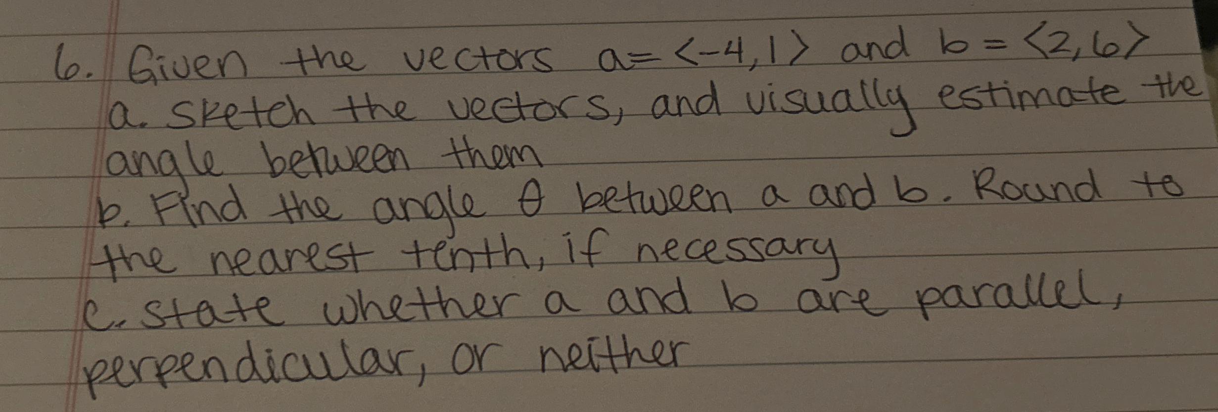 Solved Given The Vectors A=(:-4,1:) ﻿and B=(:2,6:) ﻿a. | Chegg.com