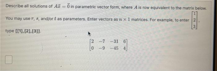 Solved Describe all solutions of Ax=0 in parametric vector | Chegg.com