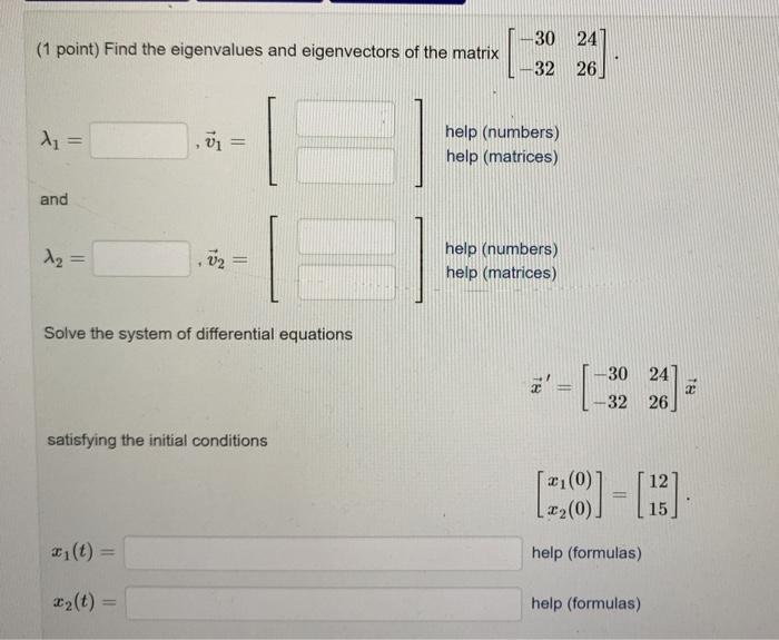 Solved (1 point) Find the eigenvalues and eigenvectors of | Chegg.com