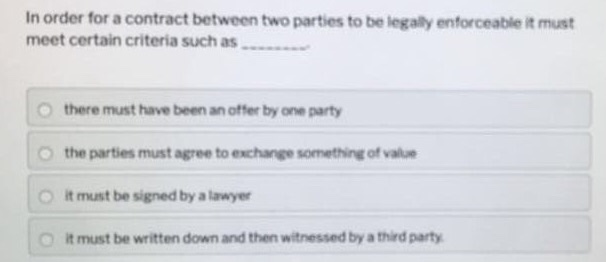 Solved In order for a contract between two parties to be | Chegg.com