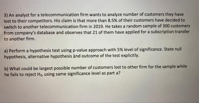Solved 3) An analyst for a telecommunication firm wants to | Chegg.com