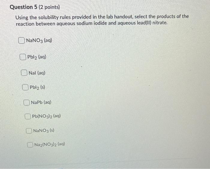Solved Question 5 (2 points) Using the solubility rules | Chegg.com