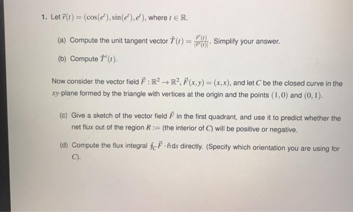 Solved 1 Let F T Cos E Sin E E Where 1 R A Chegg Com