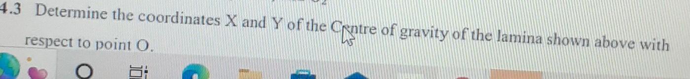 Solved 4.3 Determine the coordinates X and Y of the Centre | Chegg.com