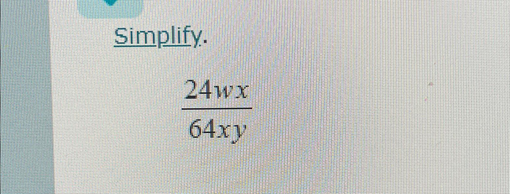 solved-simplify-24wx64xy-chegg