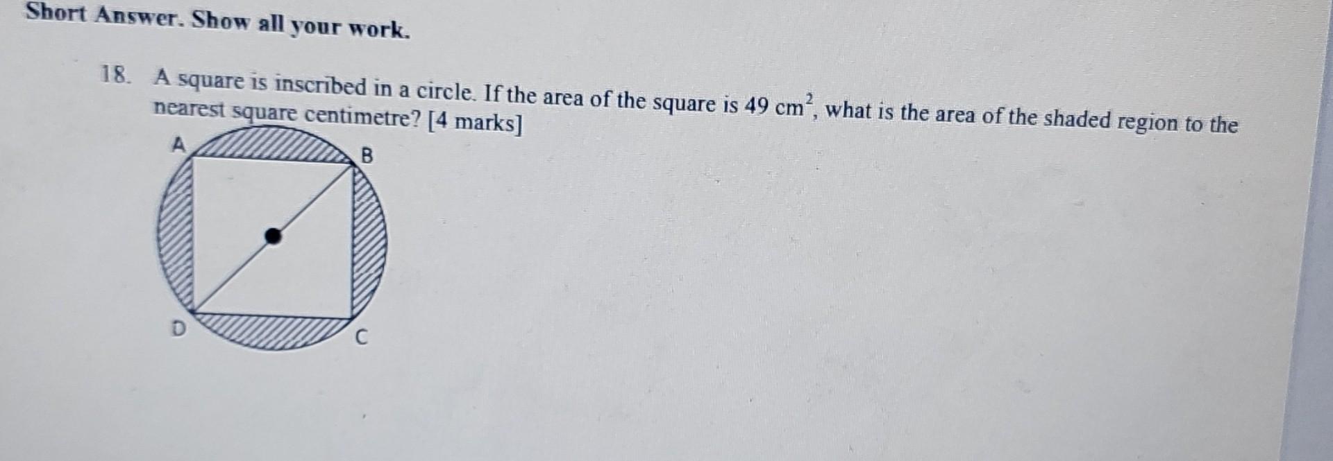 Solved 18. A square is inscribed in a circle. If the area of | Chegg.com