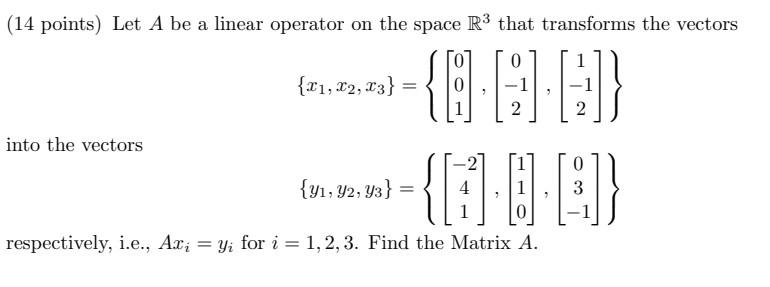 Solved (14 points) Let A be a linear operator on the space | Chegg.com