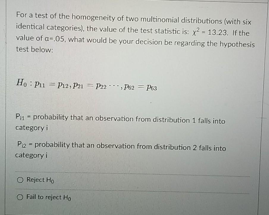 Solved For a test of the homogeneity of two multinomial | Chegg.com