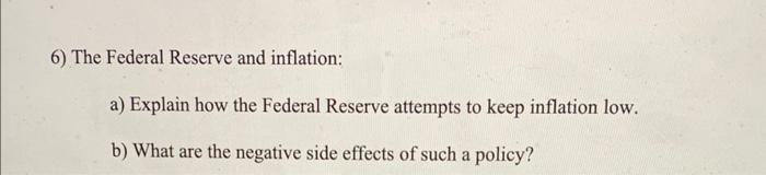 Solved 6) The Federal Reserve And Inflation: A) Explain How | Chegg.com