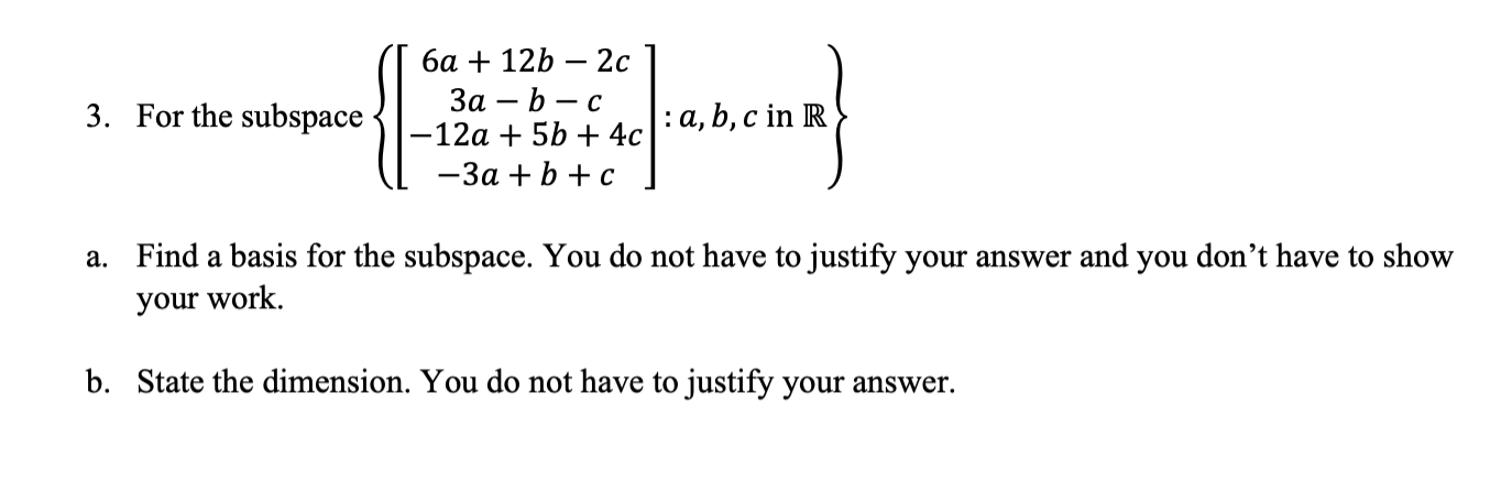 Solved For the subspace [6a+12b-2c3a-b-c-12a+5b+4c-3a+b+c] | Chegg.com