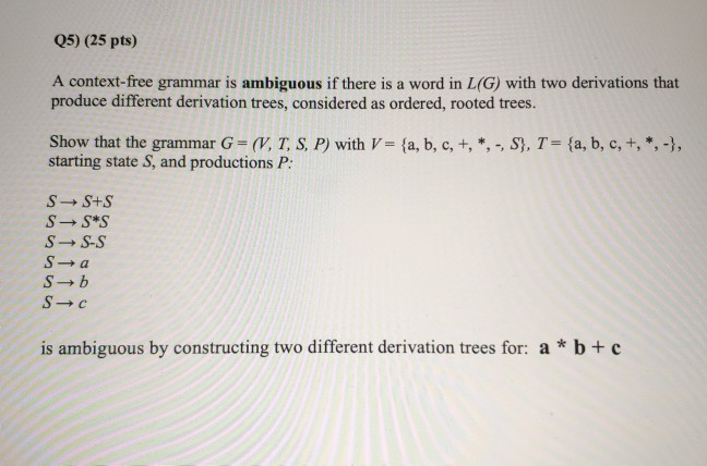 Q5 25 Pts A Context Free Grammar Is Ambiguous If Chegg Com