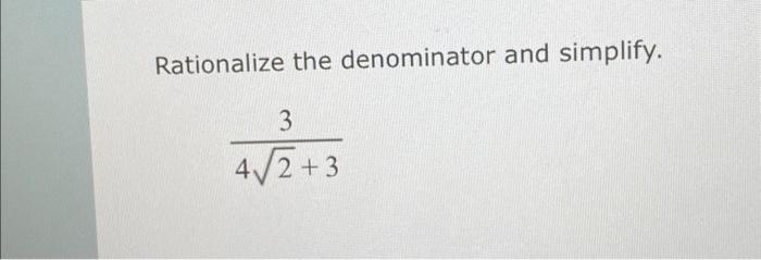 Solved Rationalize the denominator and simplify. 42+33 | Chegg.com