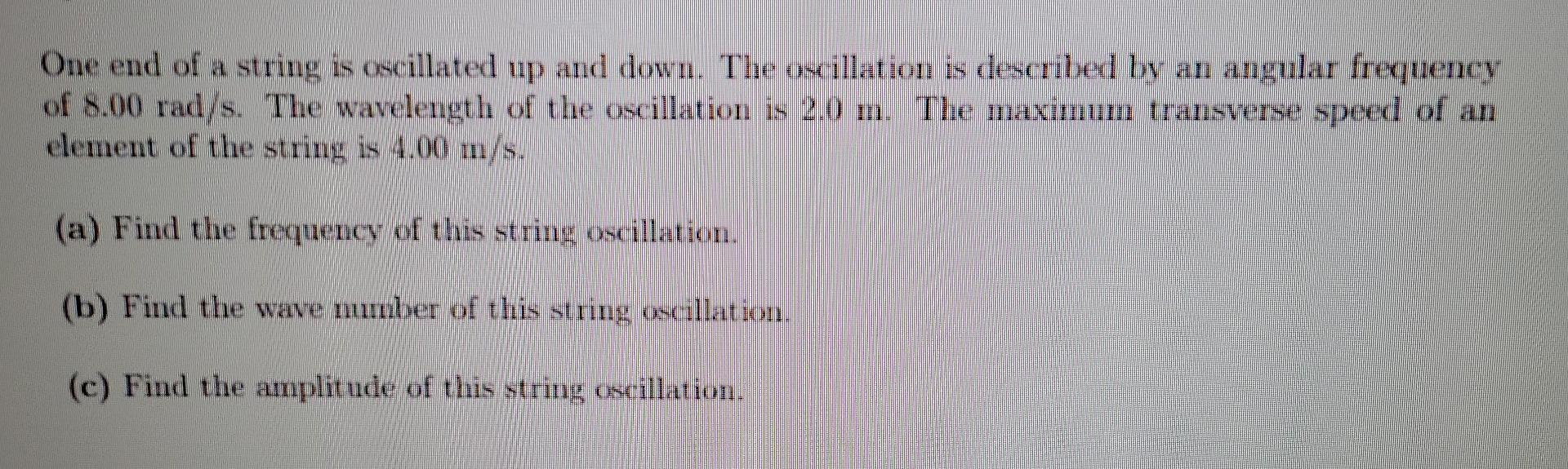 Solved One end of a string is oscillated up and down. The | Chegg.com