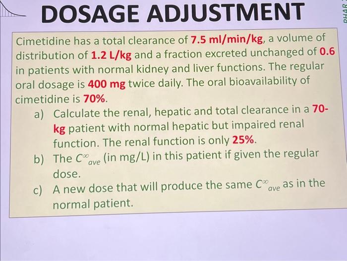 Solved Cimetidine has a total clearance of 7.5ml/min/kg, a | Chegg.com