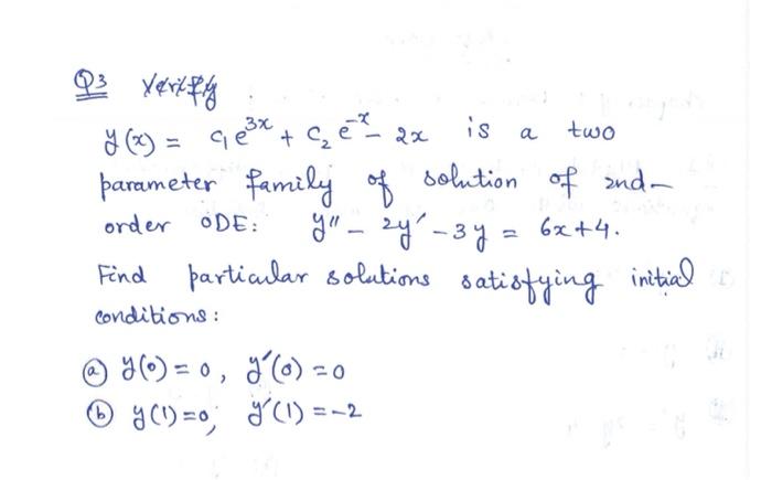 Solved Q3 Xeriffy Y(x)=c1e3x+c2e−x−2x Is A Two Parameter 