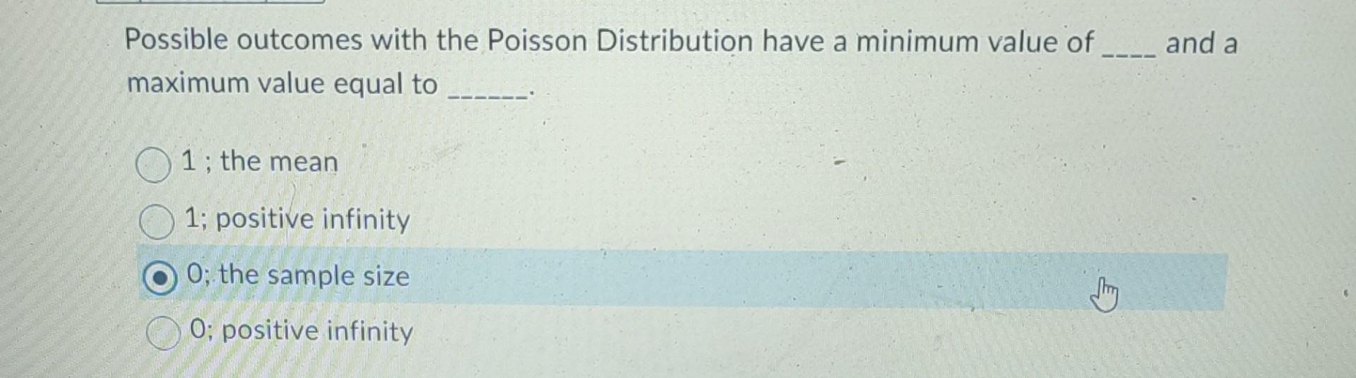 Solved Possible outcomes with the Poisson Distribution have | Chegg.com