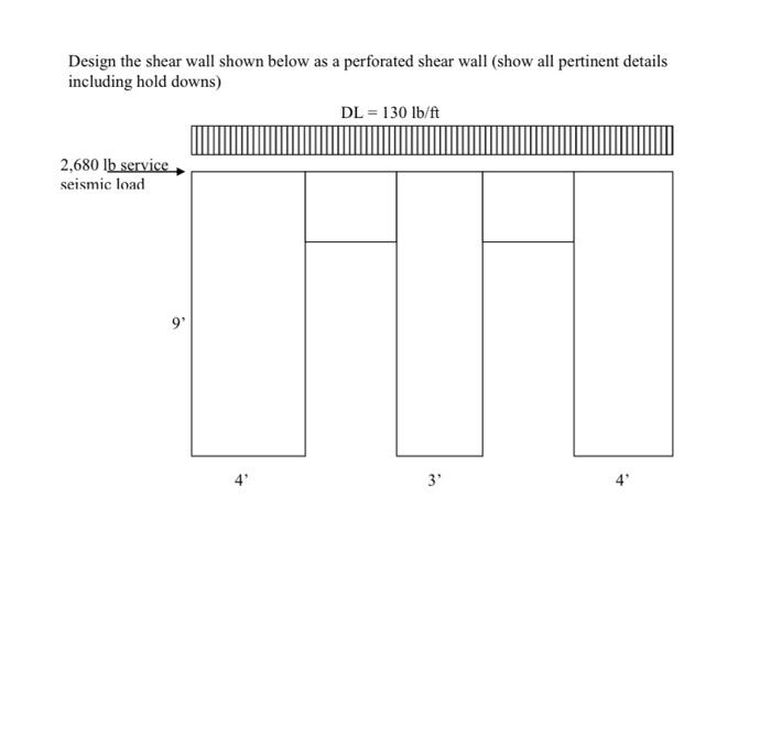 Solved Design the shear wall shown below as a perforated