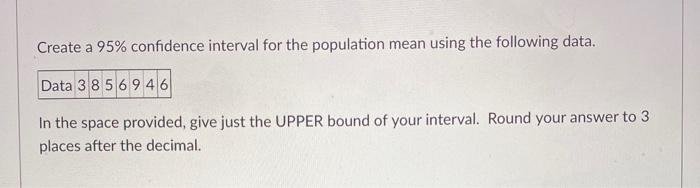 Solved Create a 95% confidence interval for the population | Chegg.com