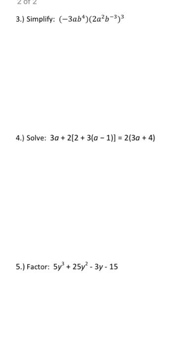 Solved 3.) Simplify: (-3ab4)(2a²b-3)3 4.) Solve: 3a + 2[2 + | Chegg.com