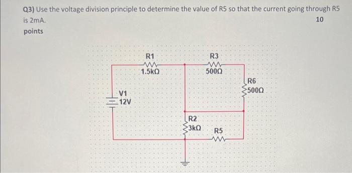 Solved Q3) Use the voltage division principle to determine | Chegg.com