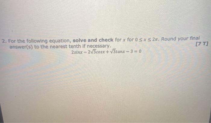 Solved 2. For the following equation, solve and check for x | Chegg.com
