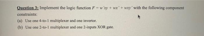 Solved Question 3: Implement the logic function | Chegg.com