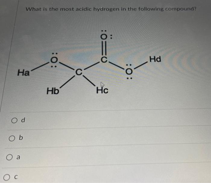 Solved What is the most acidic hydrogen in the following | Chegg.com