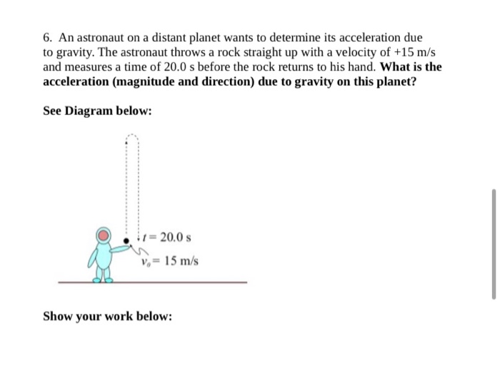 Solved 6. An astronaut on a distant wants to