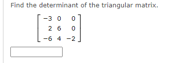 Solved Find the determinant of the triangular | Chegg.com