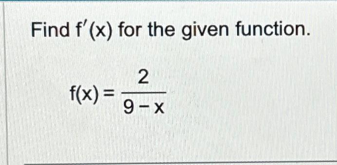 Solved Find F X ﻿for The Given Function F X 29 X