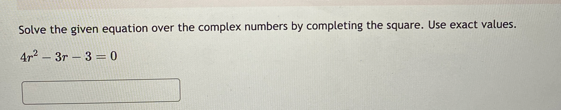 Solved Solve the given equation over the complex numbers by | Chegg.com