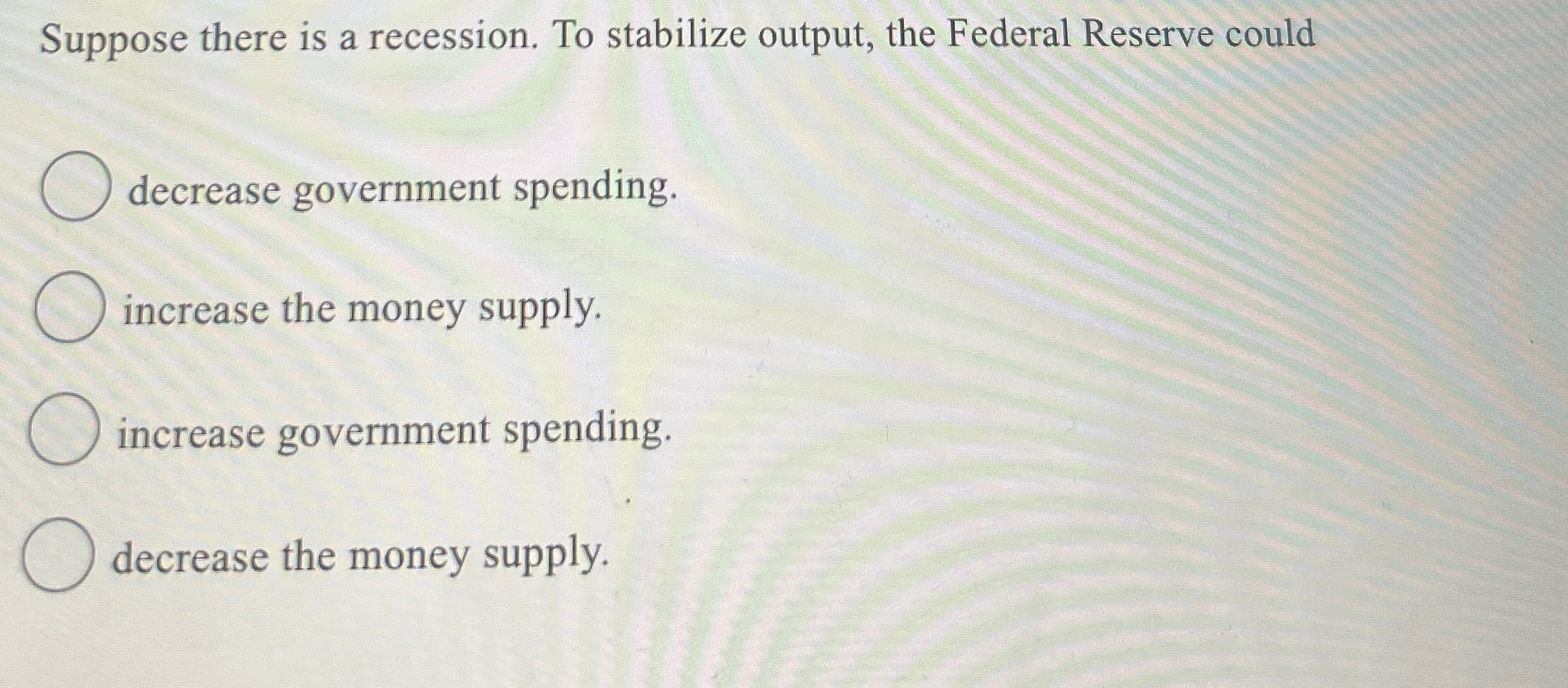 Solved Suppose there is a recession. To stabilize output, | Chegg.com
