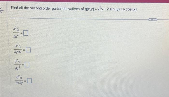 Find all the second order partial derivatives of \( g(x, y)=x^{5} y+2 \sin (y)+y \cos (x) \). \[ \begin{array}{l} \frac{\part